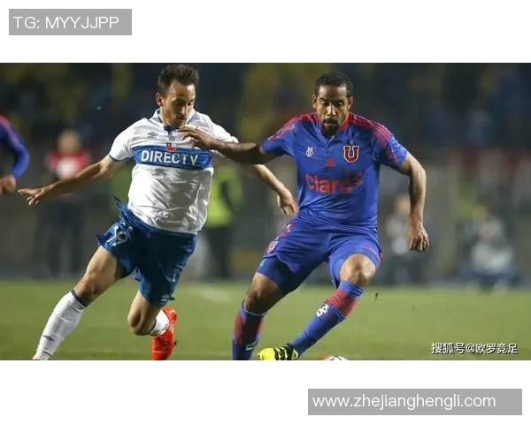 智利天主大学与安托法比赛精彩直播全程回顾与分析 智利天主大学与安托法比赛精彩直播全程回顾与分析